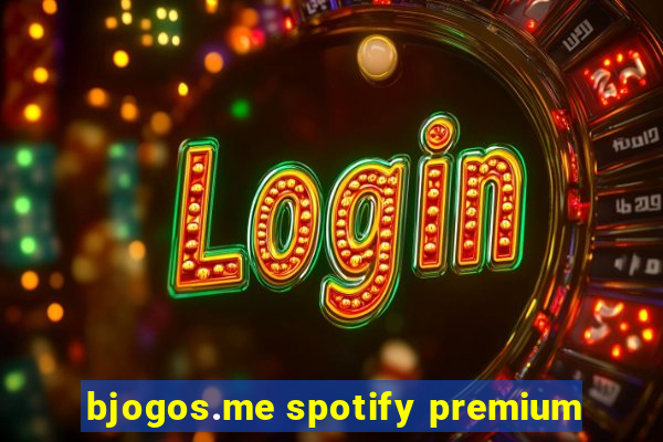 bjogos.me spotify premium